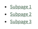 Bullet list of linked items named "Subpage 1," "Subpage 2," and "Subpage 3"