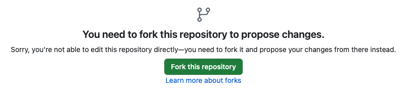 A message states "you must fork a repository to propose changes," with a green "Fork this repository button" and a "Learn more about forks" link below it.